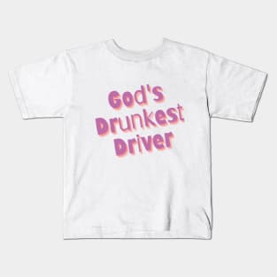 God's Drunkest Driver Kids T-Shirt